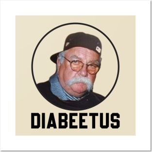 Diabeetus - Wilford Brimley  Original Aesthetic Tribute 〶 Posters and Art